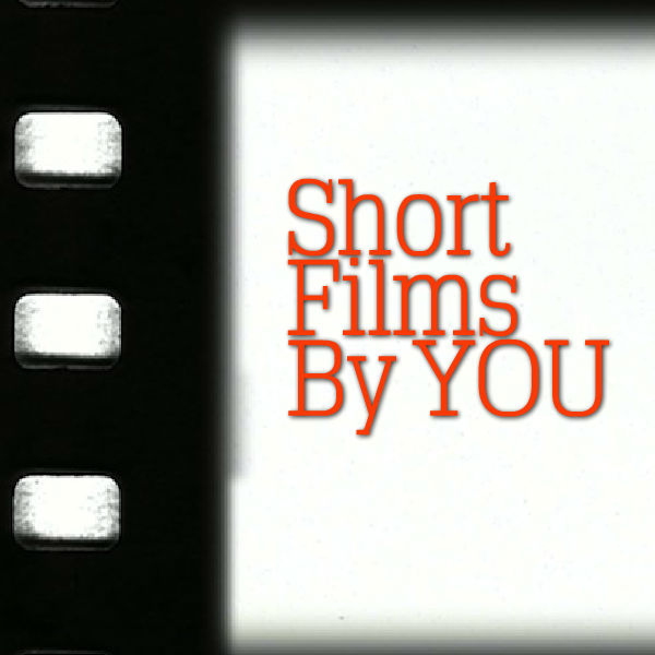 Short Films By YOU