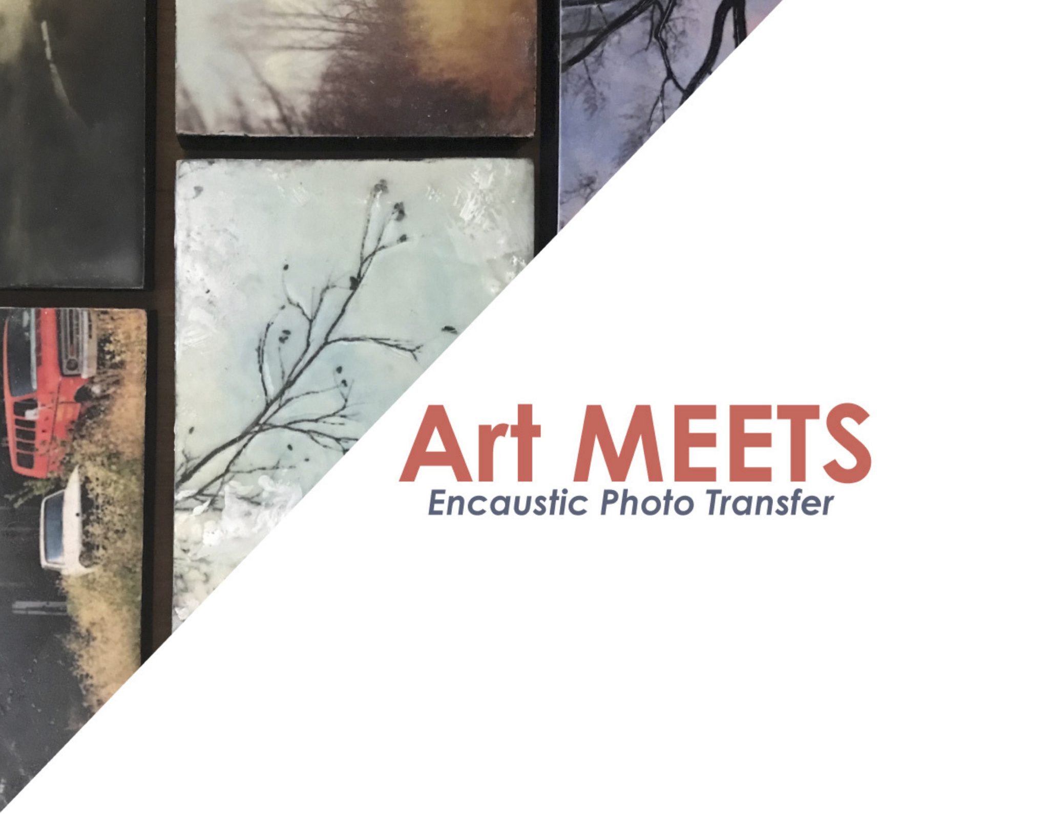 Art MEETS: Encaustic Photo Transfer