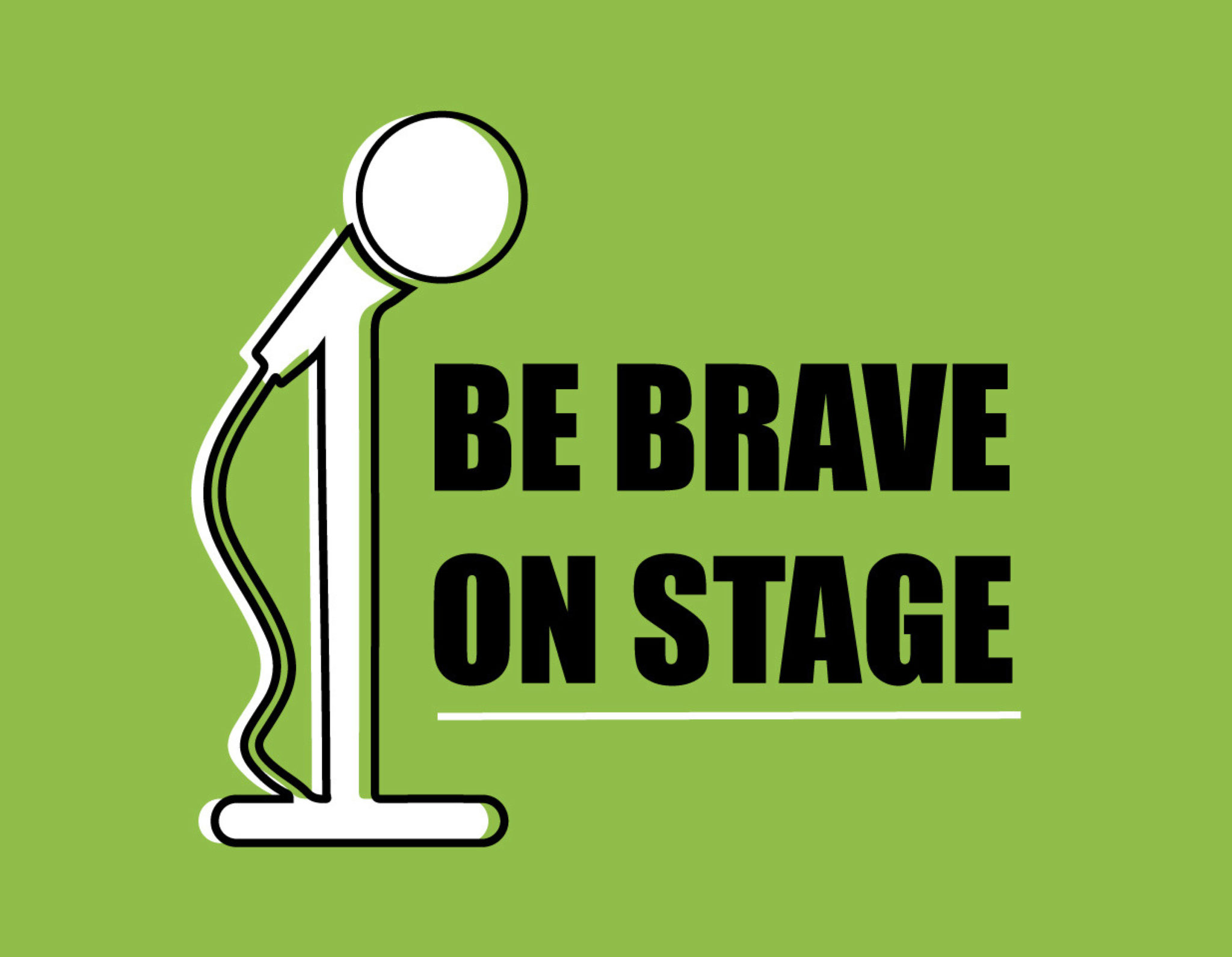 Be Brave On Stage