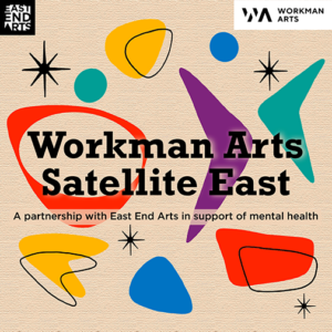 Workman Arts Satellite East Programs
