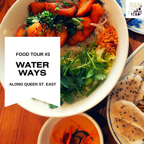 Local Discoveries Food Tour #3- Water Ways Queen East