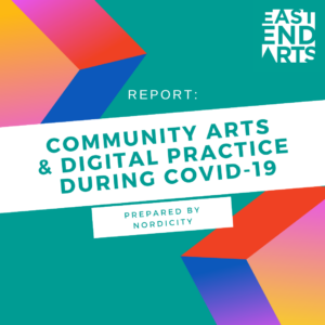 Community Arts And Digital Practice During COVID-19