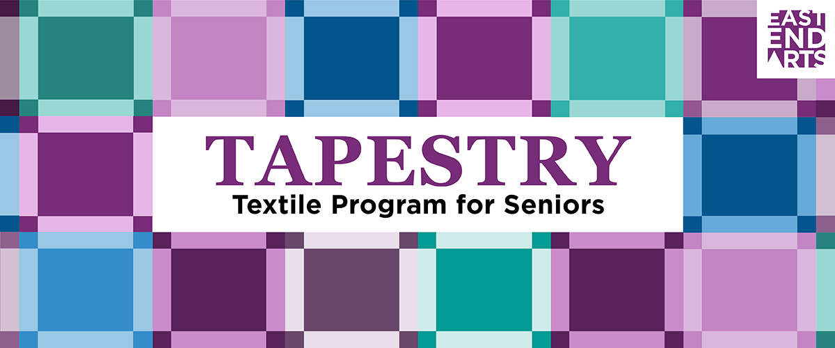 A graphic banner that reads: "TAPESTRY, Textile Program for Seniors" surrounded by colourful squares resembling a quilt.